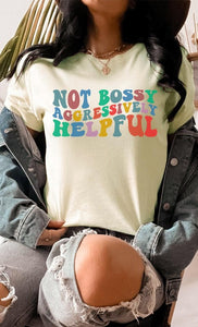 Not Bossy Aggressively Helpful PLUS Graphic Tee