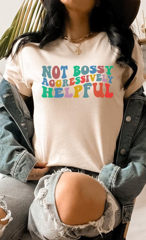 Not Bossy Aggressively Helpful PLUS Graphic Tee