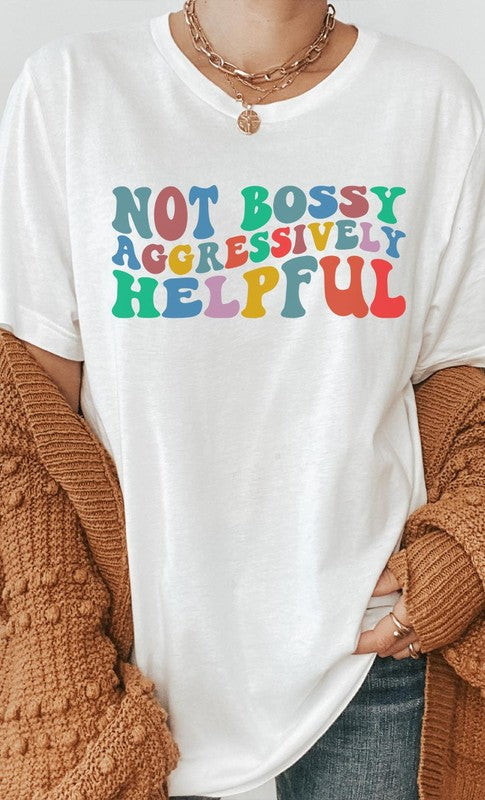 Not Bossy Aggressively Helpful PLUS Graphic Tee